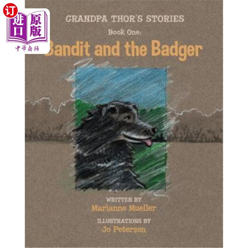 海外直订Grandpa Thor's Stories: Book One: Bandit and the Badger 雷神爷爷的故事:第一册:土匪和獾