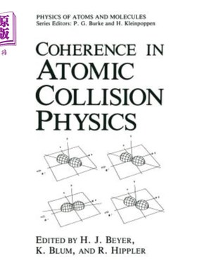 海外直订Coherence in Atomic Collision Physics: For Hans Kleinpoppen on His Sixtieth Birt 原子碰撞物理学中的相干性：为汉