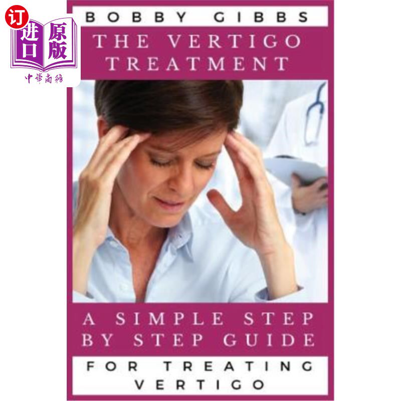 海外直订医药图书The Vertigo Treatment: A Simple Step By Step Guide For Treating Vertigo 眩晕治疗：一个简单的治疗眩
