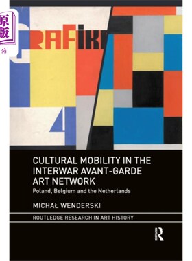 海外直订Cultural Mobility in the Interwar Avant-Garde Ar... 两次世界大战之间先锋艺术的文化流动性