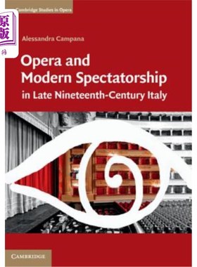 海外直订Opera and Modern Spectatorship in Late Nineteenth-Century Italy 19世纪晚期意大利的歌剧与现代观看
