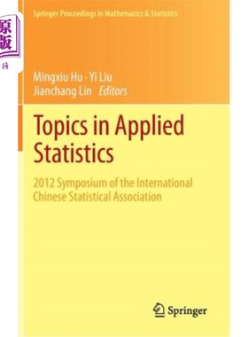海外直订Topics in Applied Statistics: 2012 Symposium of the International Chinese Statis 应用统计学专题:国际华人统