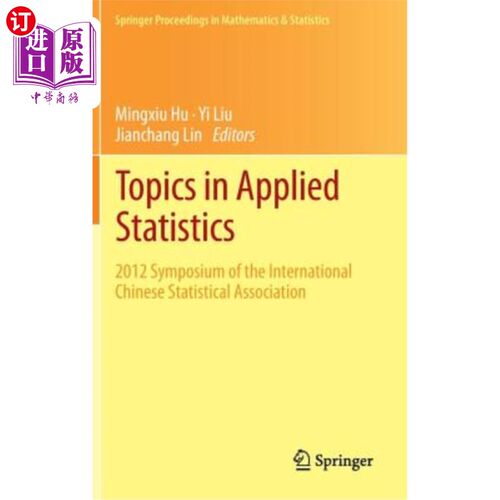 海外直订Topics in Applied Statistics: 2012 Symposium of the International Chinese Statis 应用统计学专题:国际华人统