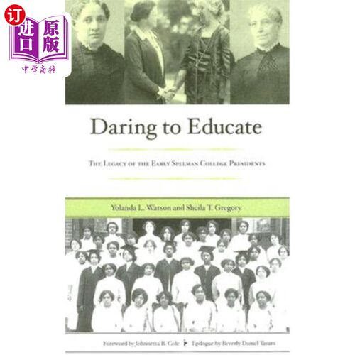 海外直订Daring to Educate: The Legacy of the Early Spelman College Presidents 敢于教育:早期斯佩尔曼大学校长的遗产