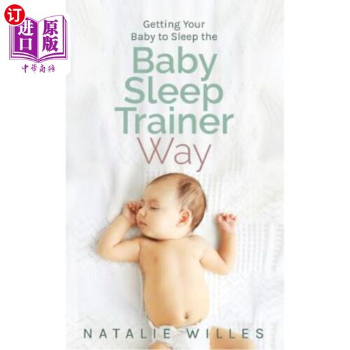 海外直订Getting Your Baby to Sleep the Baby Sleep Trainer Way 让你的宝宝睡觉婴儿睡眠教练的方式