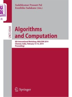 海外直订Algorithms and Computation: 8th International Workshop, Walcom 2014, Chennai, In 算法与计算：第八届国际研讨