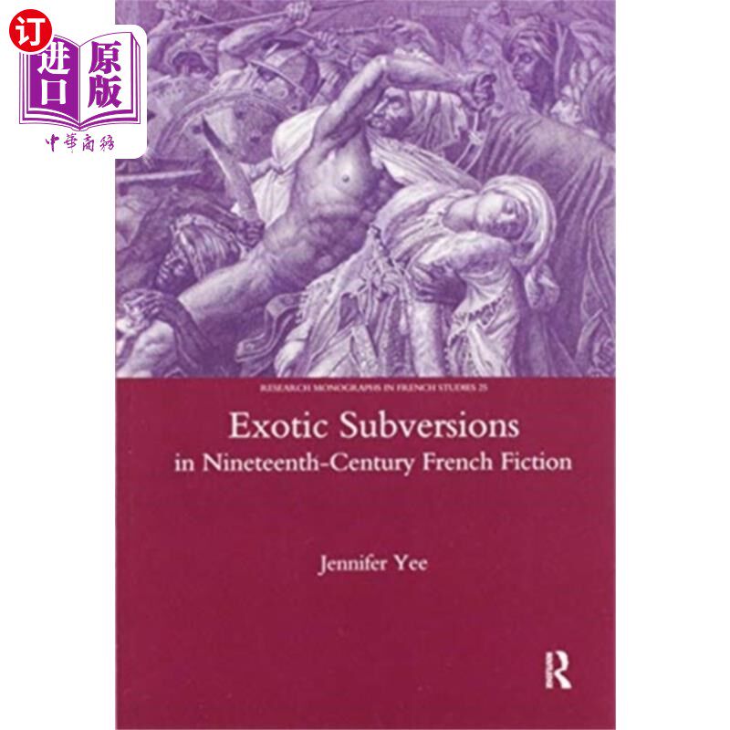 海外直订Exotic Subversions in Nineteenth-century French ... 十九世纪法国小说中的异域颠覆