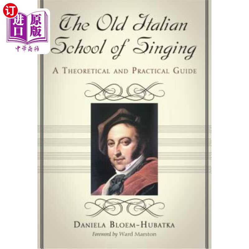 海外直订The Old Italian School of Singing: A Theoretical and Practical Guide 古老的意大利歌唱学校:理论和实践指南