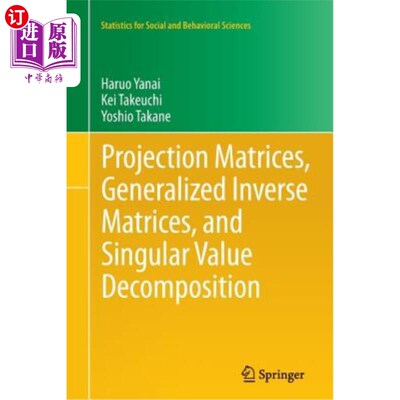 海外直订Projection Matrices, Generalized Inverse Matrices, and Singular Value Decomposit 投影矩阵，广义逆矩阵，奇异