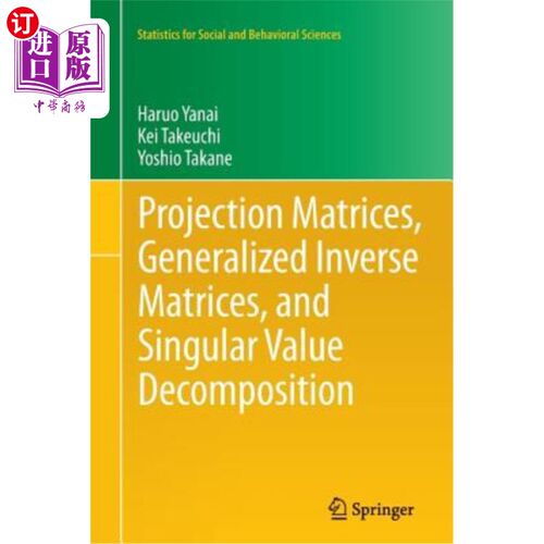海外直订Projection Matrices, Generalized Inverse Matrices, and Singular Value Decomposit 投影矩阵，广义逆矩阵，奇异