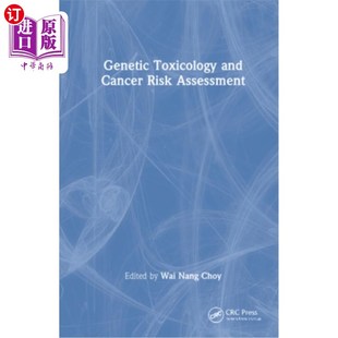 海外直订医药图书Genetic Toxicology and Cancer Risk Assessment 遗传毒理学与癌症风险评估