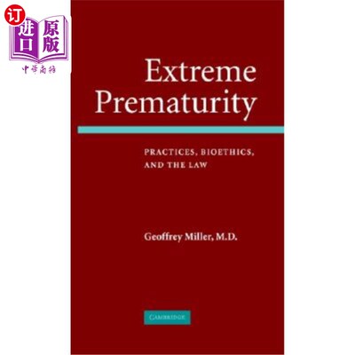 海外直订医药图书Extreme Prematurity: Practices, Bioethics and the Law 极端早产：实践、生命伦理学和法律