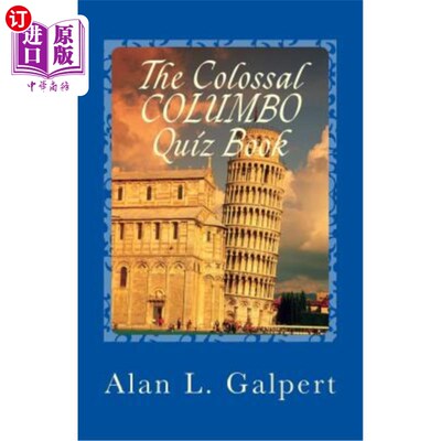 海外直订The Colossal COLUMBO Quiz Book: A Plethora of Perplexing Questions About Televis 巨大的哥伦布测验书：关于电