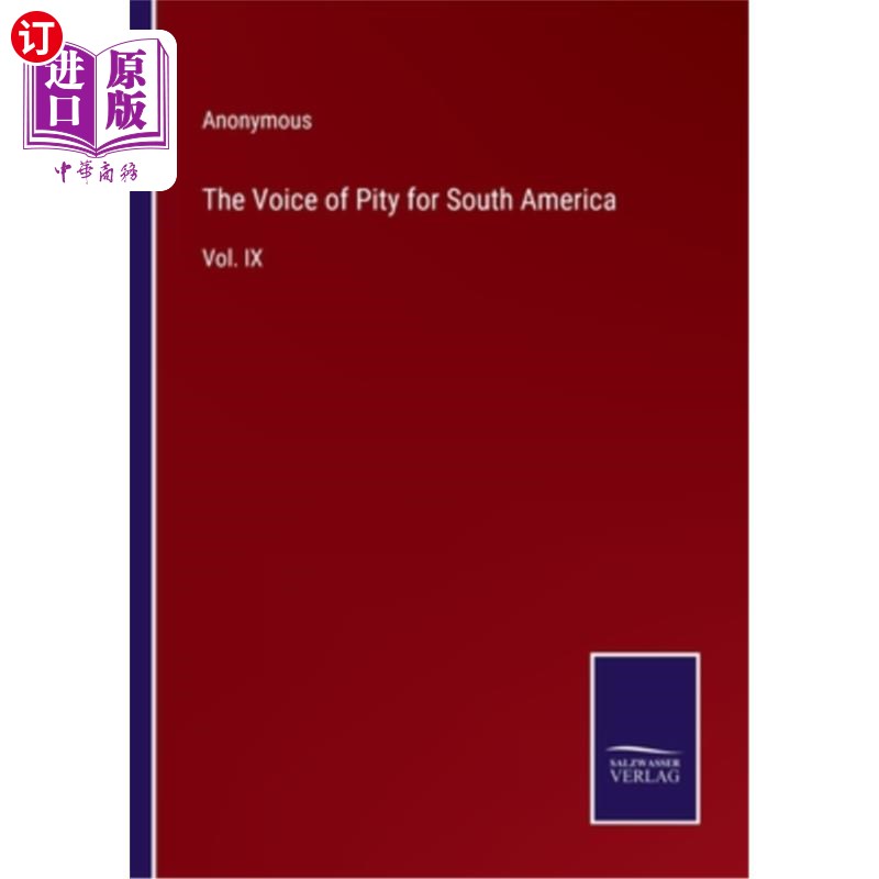 海外直订The Voice of Pity for South America: Vol. IX 对南美洲的怜悯之声:第九卷