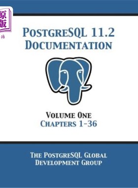 海外直订PostgreSQL 11 Documentation Manual Version 11.2: Volume 1 Chapters 1-36 PostgreSQL 11文档手册版本