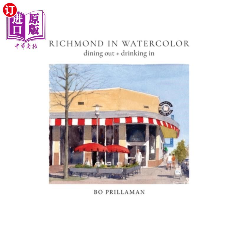 海外直订Richmond in Watercolor: dining out + drinking in 水彩画里的里士满:外出就餐+在家喝酒