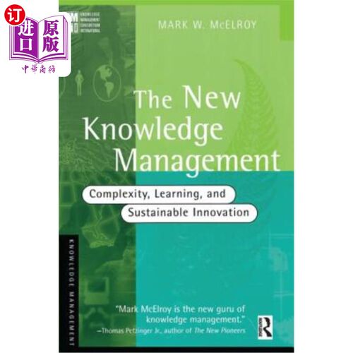 海外直订The New Knowledge Management: Complexity, Learning, and Sustainable Innovation 新知识管理:复杂性、学习和可