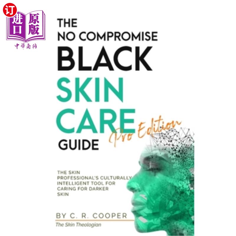 海外直订医药图书The No Compromise Black Skin Care Guide - Pro Edition: The Skin Professional's C 不妥协的黑色皮肤护