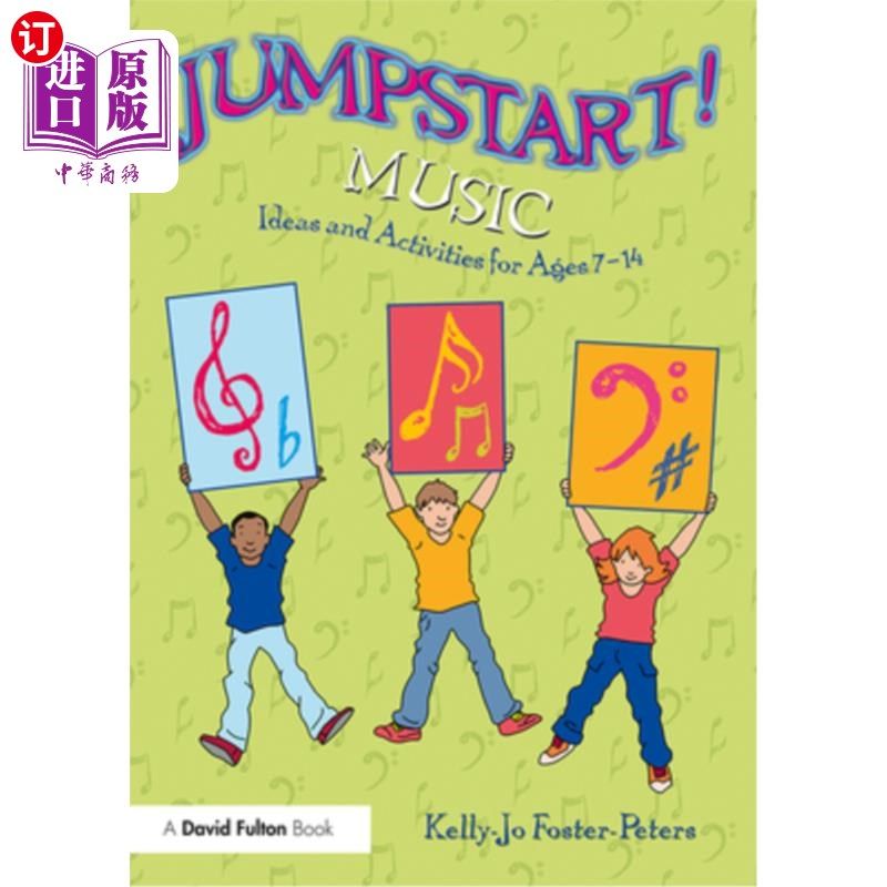 海外直订Jumpstart! Music: Ideas and Activities for Ages 7 -14 启动!音乐:7 -14岁儿童的想法和活动