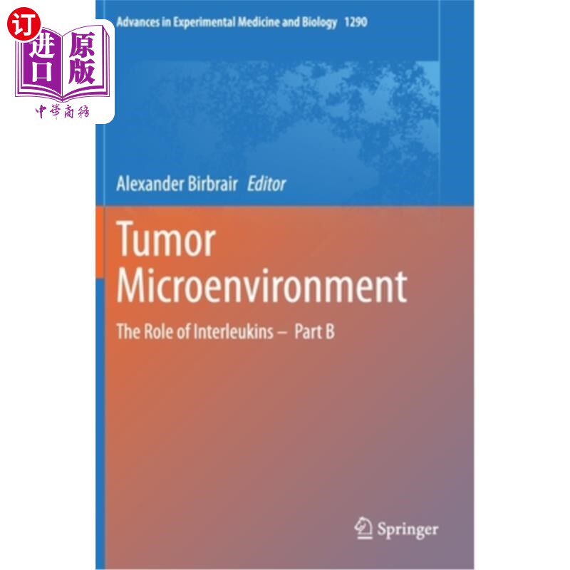 海外直订医药图书Tumor Microenvironment: The Role of Interleukins - Part B 肿瘤微环境:白细胞介素的作用——B部分