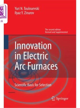 海外直订Innovation in Electric ARC Furnaces: Scientific Basis for Selection 电弧炉的创新：选择的科学依据
