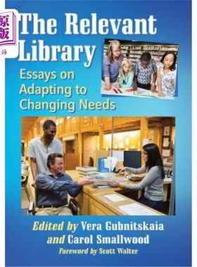 海外直订The Relevant Library: Essays on Adapting to Changing Needs 相关图书馆:适应不断变化的需求的文章