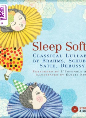 海外直订Sleep Softly: Classical Lullabies by Brahms, Schubert, Satie, Debussy... [With C 酣睡：勃拉姆斯、舒伯特、萨