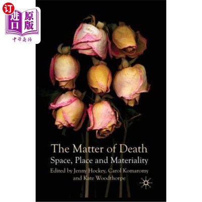 海外直订医药图书The Matter of Death: Space, Place and Materiality 《死亡之物:空间、地点和物质性》