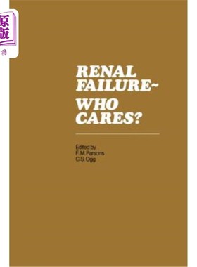 海外直订医药图书Renal Failure- Who Cares?: Proceedings of a Symposium Held at the University of  肾衰竭——谁在乎？