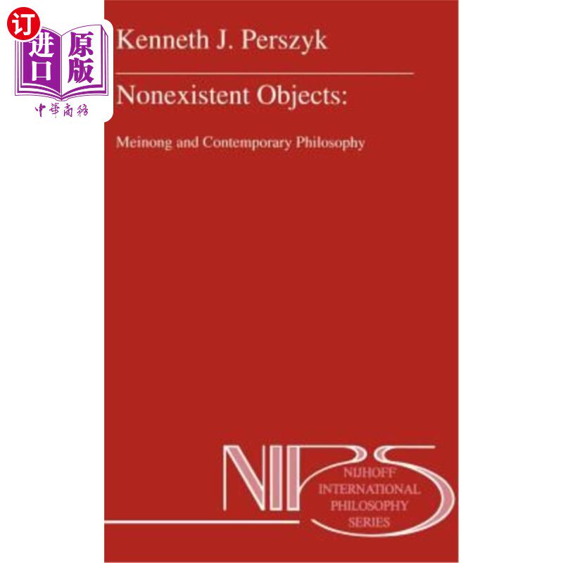 海外直订Nonexistent Objects: Meinong and Contemporary Philosophy 不存在的对象:美浓与当代哲学