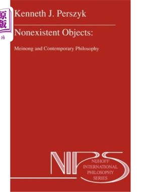 海外直订Nonexistent Objects: Meinong and Contemporary Philosophy 不存在的对象:美浓与当代哲学