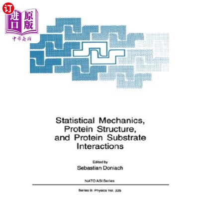 海外直订Statistical Mechanics, Protein Structure, and Protein Substrate Interactions 统计力学，蛋白质结构和蛋白质底
