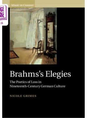 海外直订Brahms's Elegies 勃拉姆斯的挽歌：十九世纪德国文化中的失落诗学