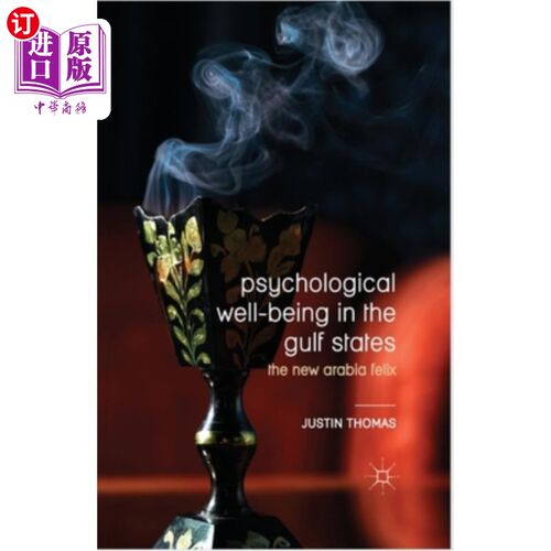 海外直订Psychological Well-Being in the Gulf States: The New Arabia Felix 海湾国家的心理健康：新阿拉伯菲利克斯