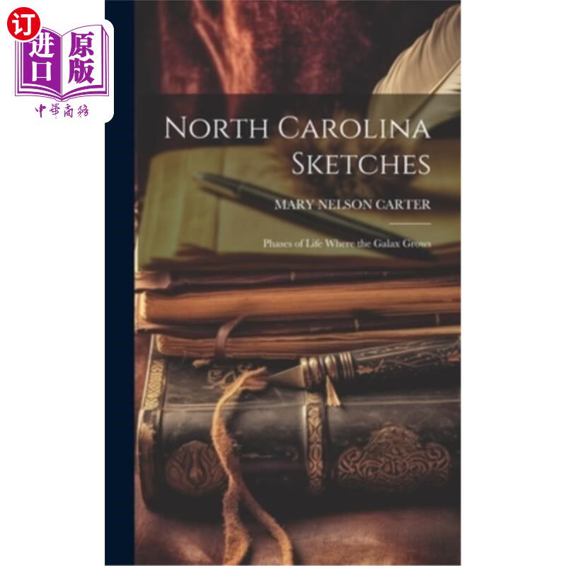 海外直订North Carolina Sketches: Phases of Life Where the Galax Grows 北卡罗莱纳素描：银河生长的生命阶段