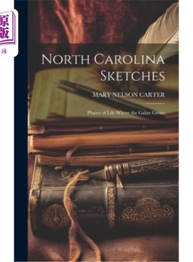 海外直订North Carolina Sketches: Phases of Life Where the Galax Grows 北卡罗莱纳素描：银河生长的生命阶段