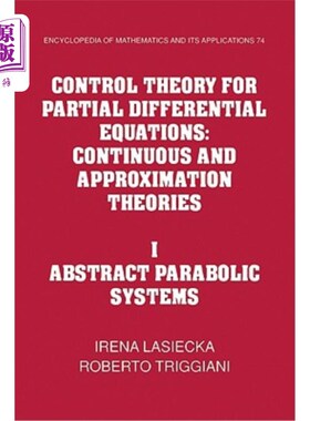 海外直订Control Theory for Partial Differential Equations: Volume 1, Abstract Parabolic  偏微分方程的控制理论：第1