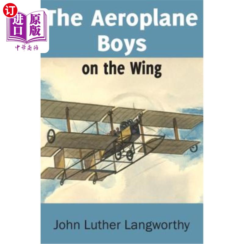 海外直订The Aeroplane Boys on the Wing or Aeroplane Chums in the Tropics 在机翼上的飞机男孩或在热带地区的飞机迷