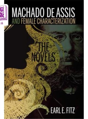 海外直订Machado de Assis and Female Characterization: The Novels 马查多·德阿西斯和女夏普