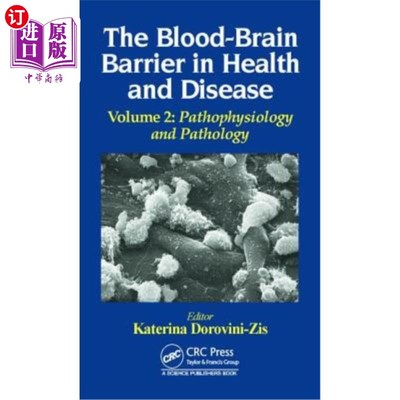海外直订医药图书The Blood-Brain Barrier in Health and Disease, Volume Two: Pathophysiology and P 《健康与疾病中的血