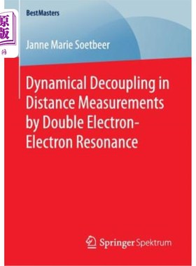 海外直订Dynamical Decoupling in Distance Measurements by Double Electron-Electron Resona 双电子共振测距中的动态解耦