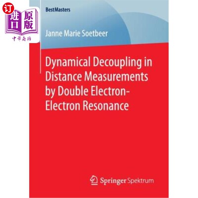 海外直订Dynamical Decoupling in Distance Measurements by Double Electron-Electron Resona 双电子共振测距中的动态解耦