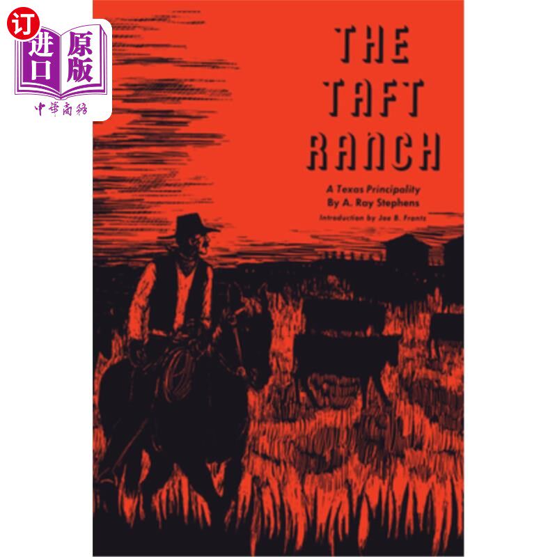 海外直订The Taft Ranch: A Texas Principality 塔夫脱牧场:德克萨斯公国