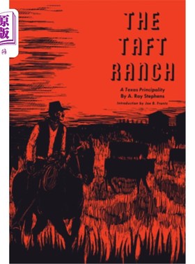 海外直订The Taft Ranch: A Texas Principality 塔夫脱牧场:德克萨斯公国