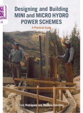 海外直订Designing and Building Mini and Micro Hydro Power Schemes 小型、微型水电方案设计与建设