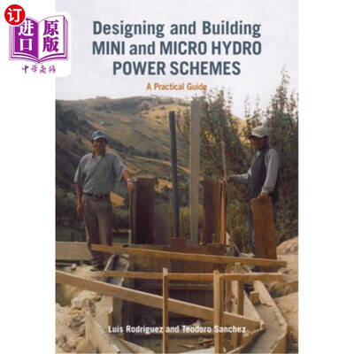 海外直订Designing and Building Mini and Micro Hydro Power Schemes 小型、微型水电方案设计与建设