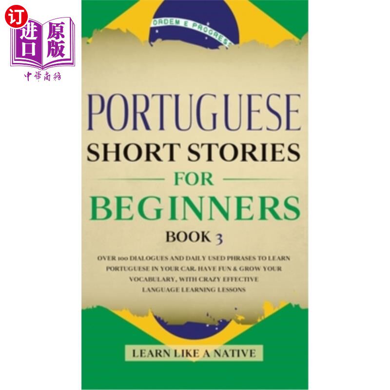 海外直订Portuguese Short Stories for Beginners Book 3: Over 100 Dialogues & Daily Used P 葡萄牙语初学者短篇故事第三
