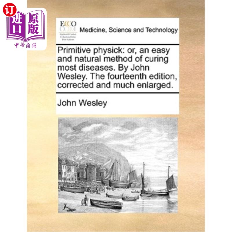 海外直订医药图书Primitive Physick: Or, an Easy and Natural Method of Curing Most Diseases. by Jo 原始疗法:一种简单