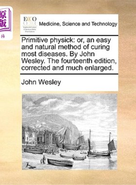 海外直订医药图书Primitive Physick: Or, an Easy and Natural Method of Curing Most Diseases. by Jo 原始疗法:一种简单