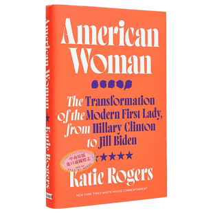 预售 美国女性 从希拉里克林顿到吉尔 拜登现代夫人的转变 American Woman 英文原版 Katie Rogers 人物传记【中商原版】